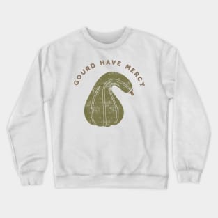 Gourd Have Mercy Crewneck Sweatshirt